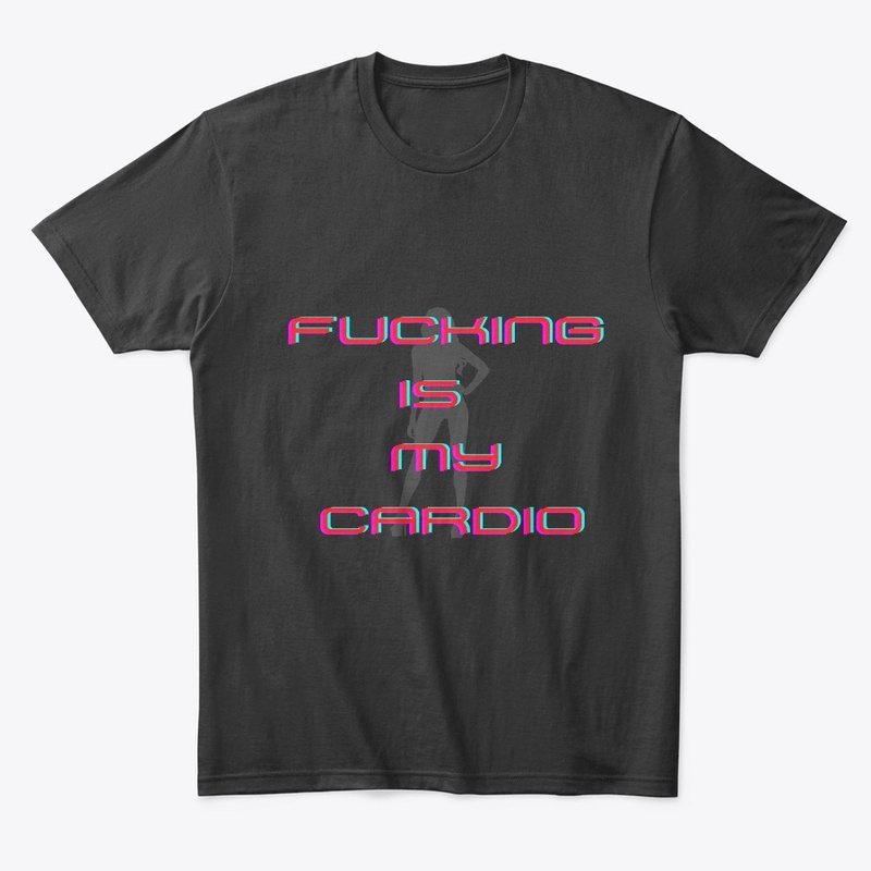 Fucking Is My Cardio