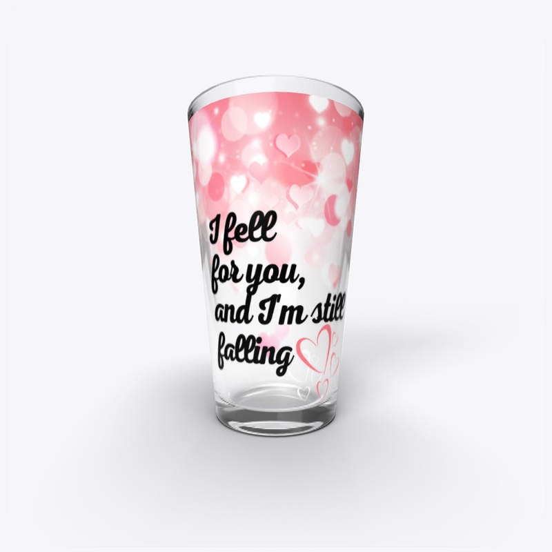I fell for you and I'm still falling 