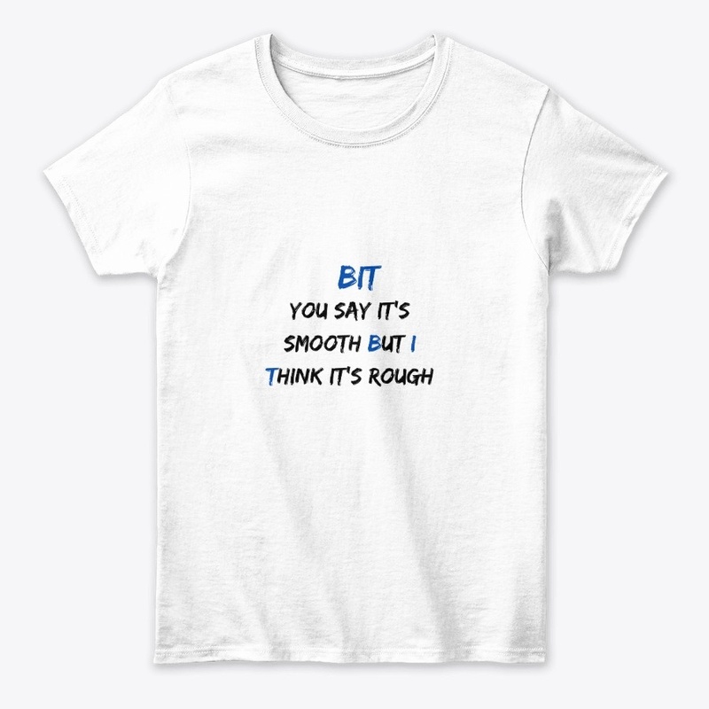 The "BUT I THINK" Smooth/Rough Apparel