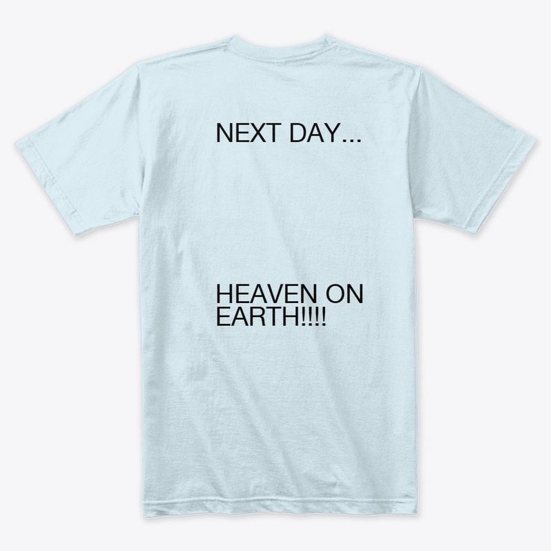 Next day heaven on earth
