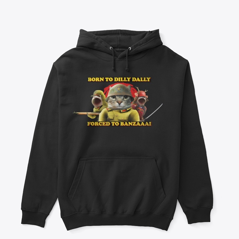 Born to Dilly Dally, Forced to Banzai!