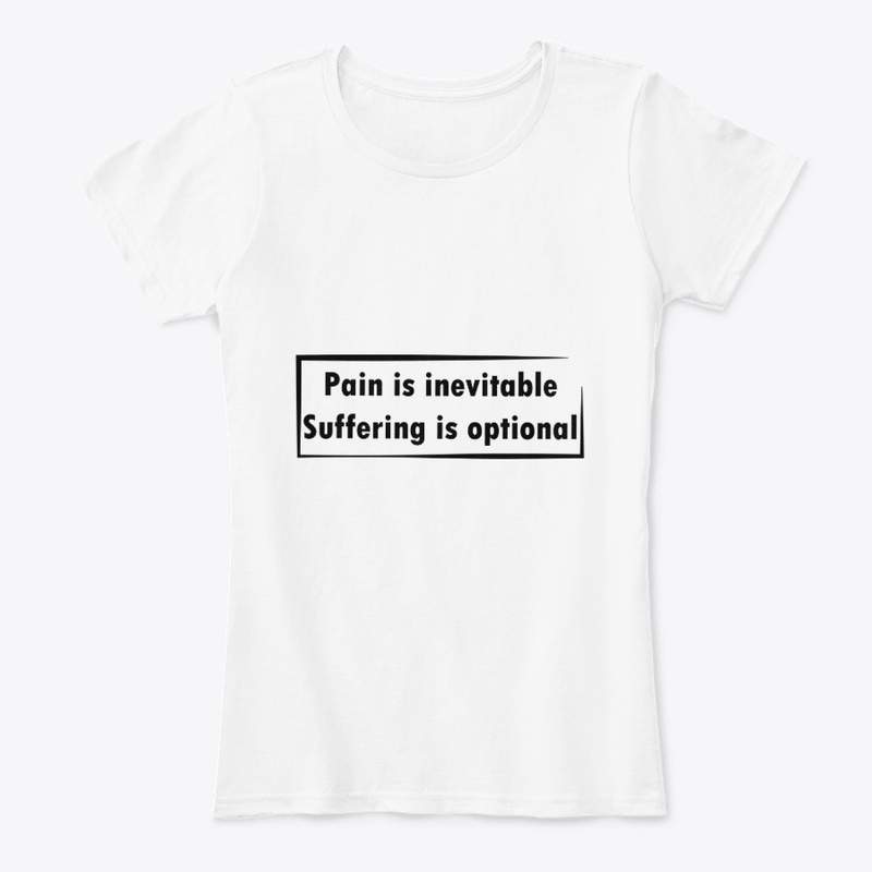Pain is inevitable suffering is optional
