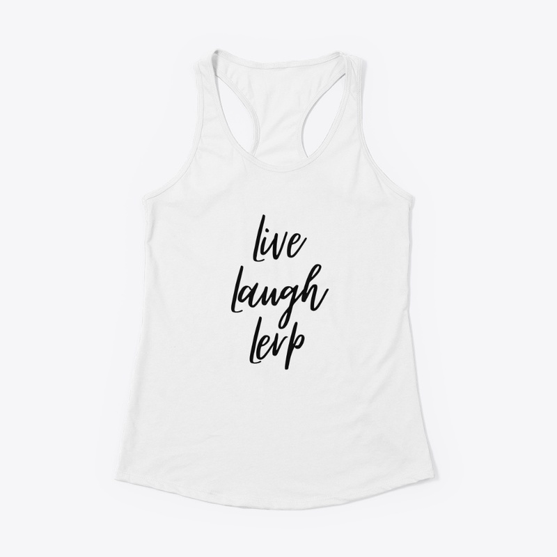 Live Laugh Lerp