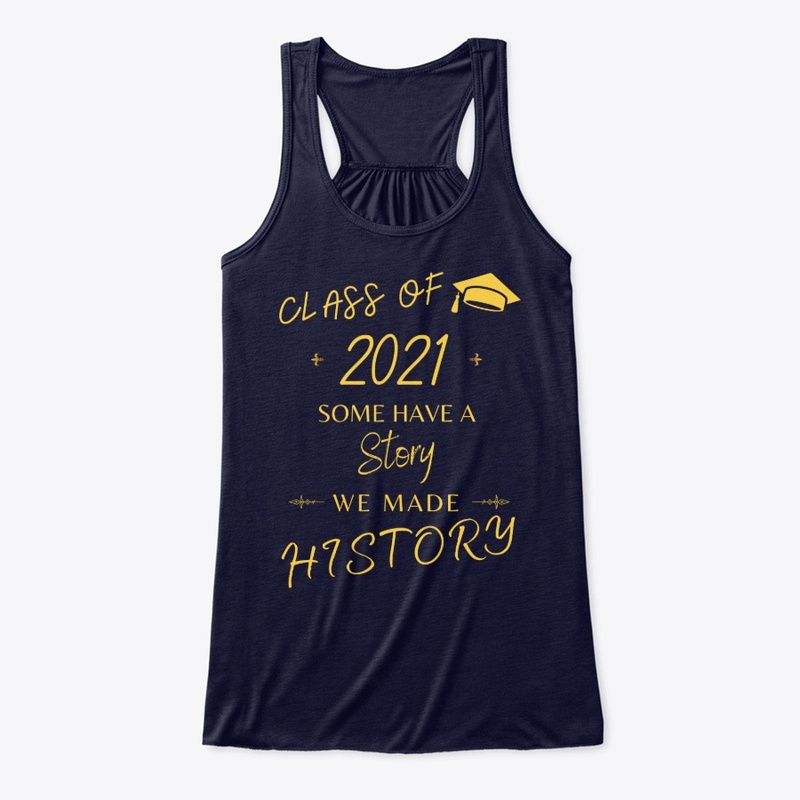 Class of 2021 We Made History
