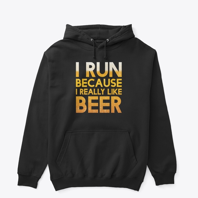 I Run Because I Really Like Beer
