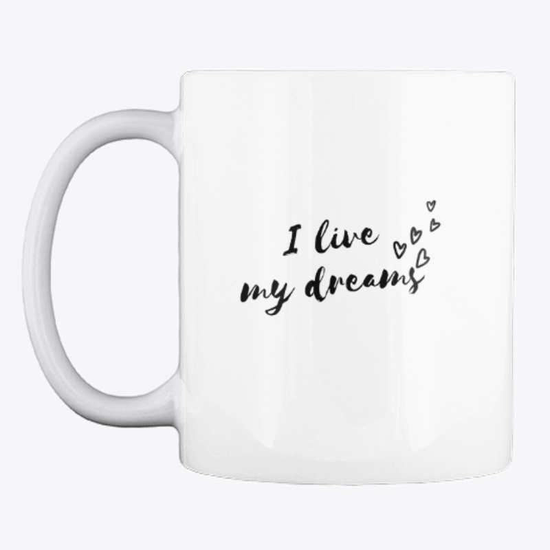 I live my dreams