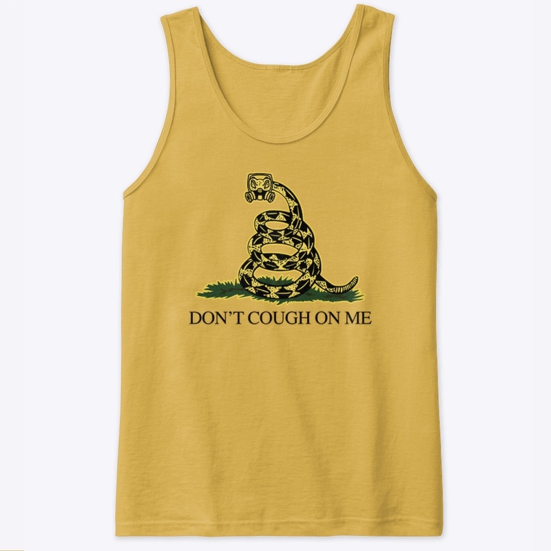 Don't Cough On Me - Gadsden Flag