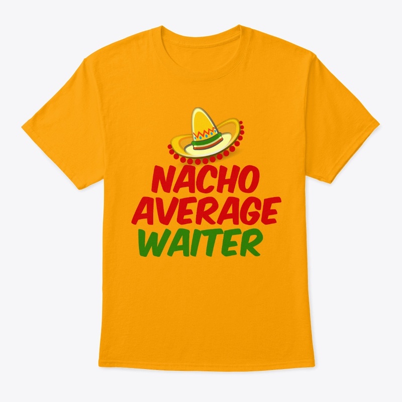 Nacho Average Waiter 