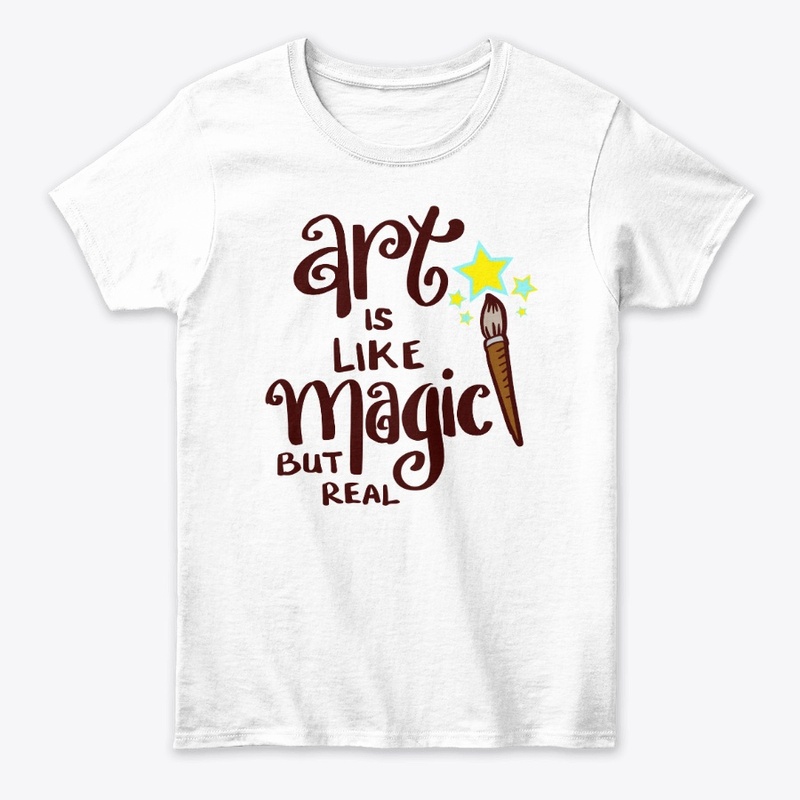 ART IS LIKE MAGIC BUT REAL