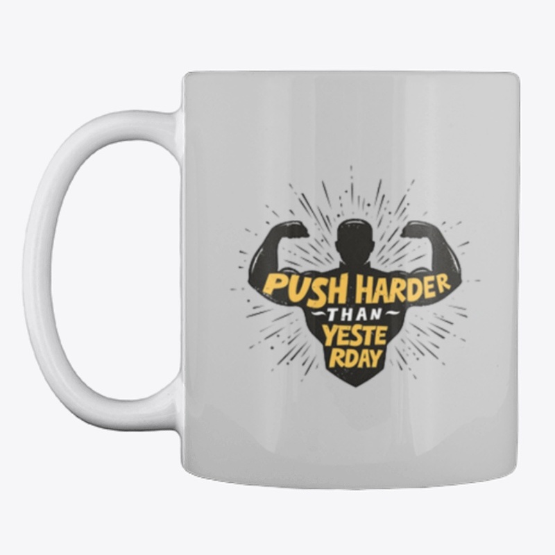 Push Harder than Yesterday