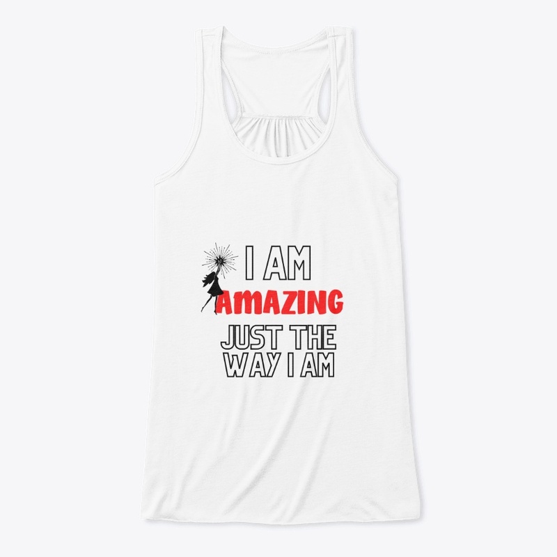 I Am Amazing Just The Way I Am