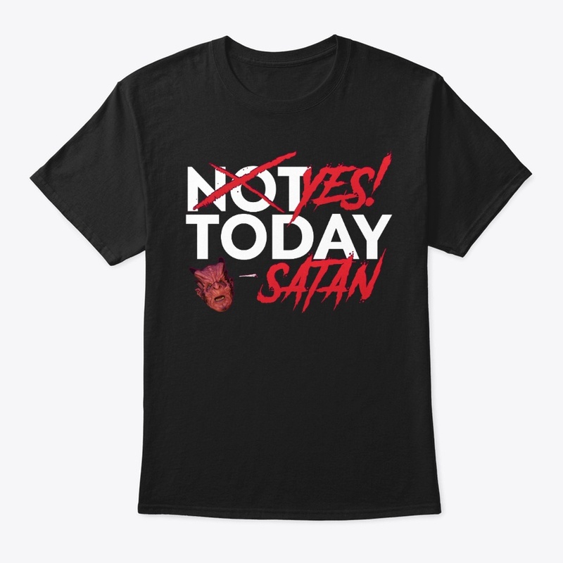 YES! TODAY SATAN!