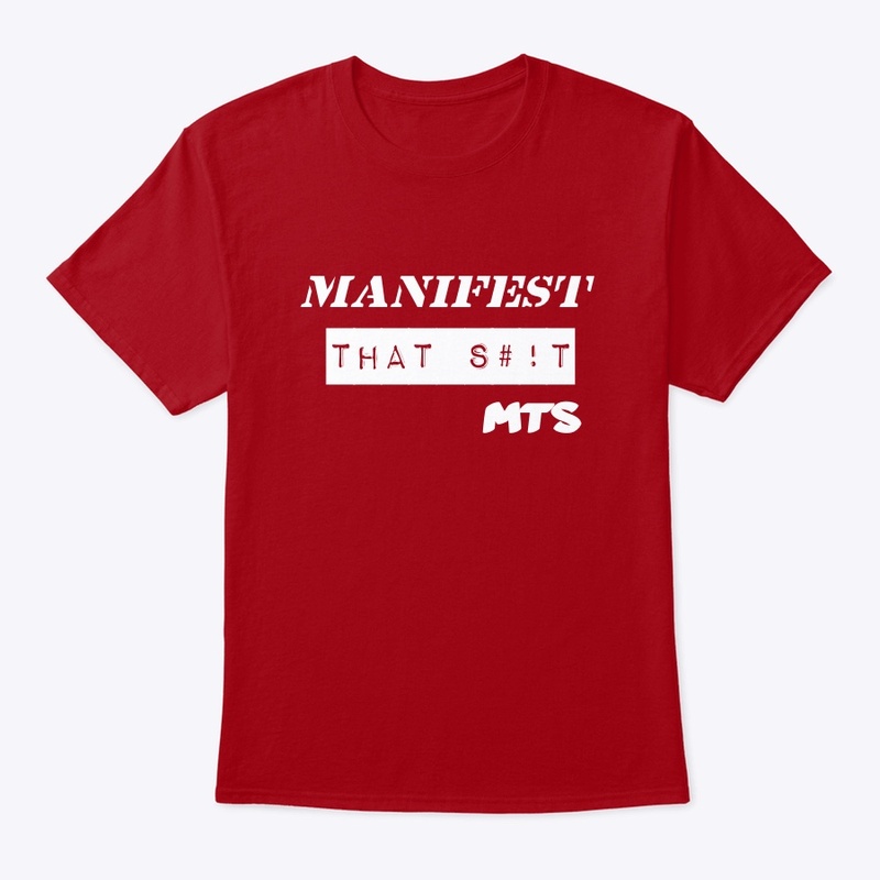 MANIFEST THAT S#!T (MTS)