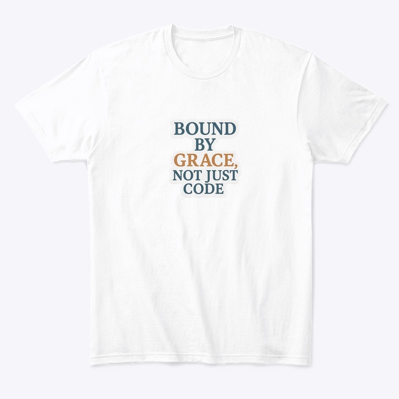 Bound by Grace, Not Just Code