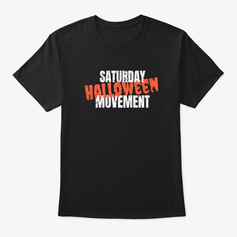 Saturday Halloween Movement   Halloween  Black T-Shirt Front