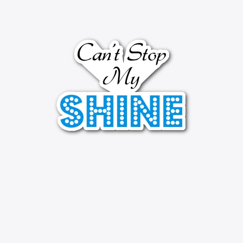 Can't Stop My Shine Shirt Mug