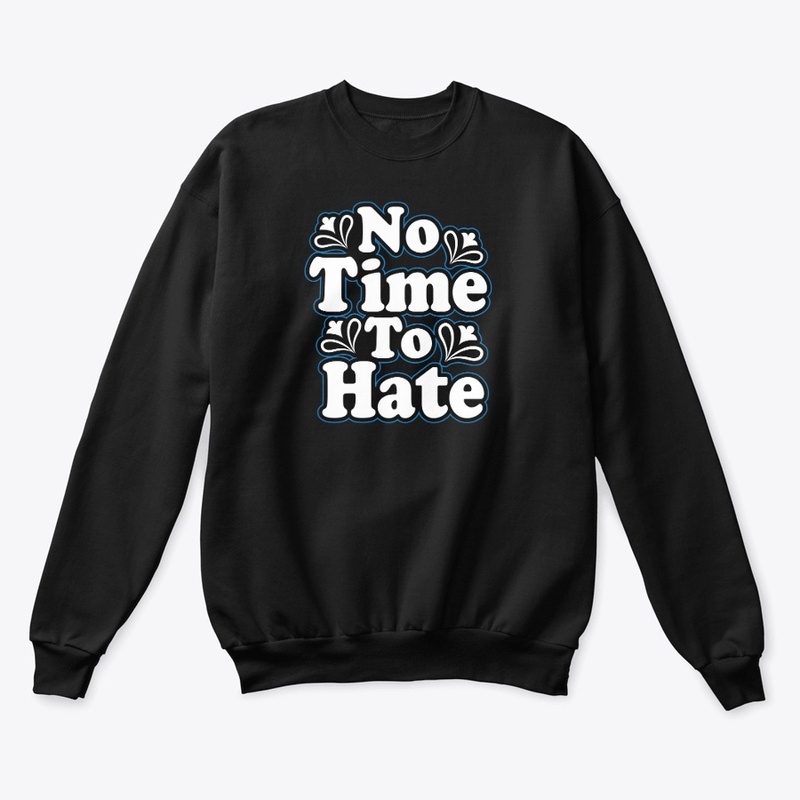 No Time to Hate Printed 