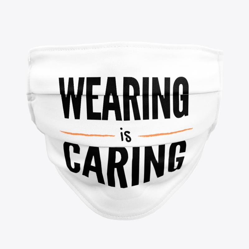 Wearing is Caring Mask! (White)