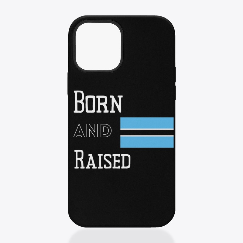 Born and raised - Botswana