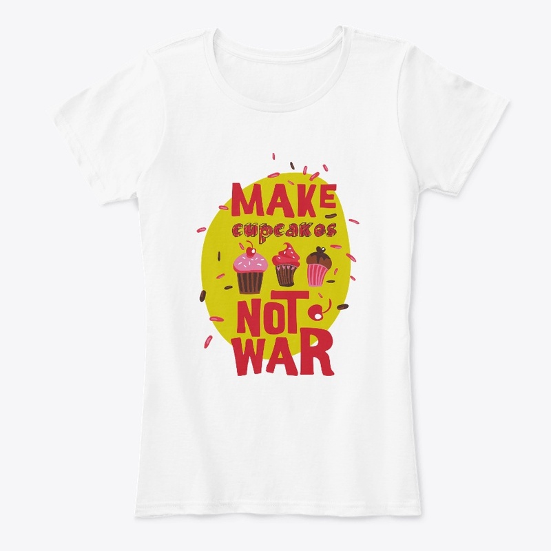 MAKE CUPCAKES NOT WAR