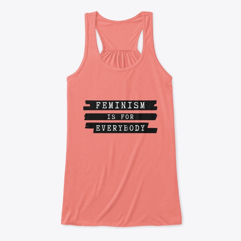 Feminism is for EveryBODY