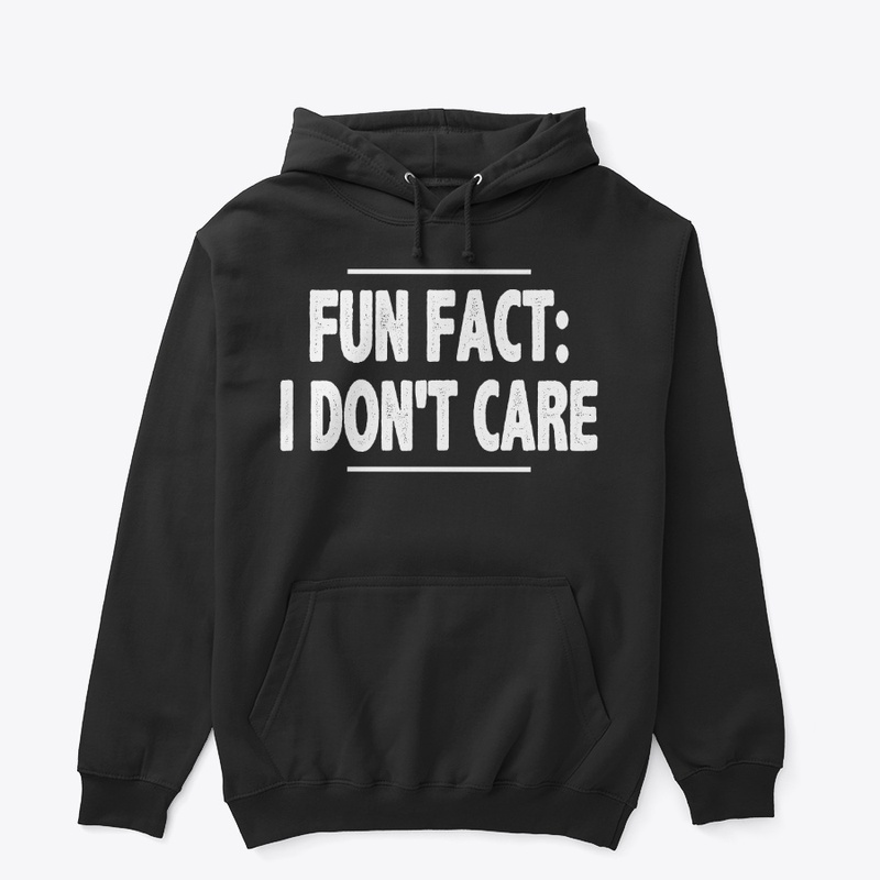 Fun Fact: I Don't Care