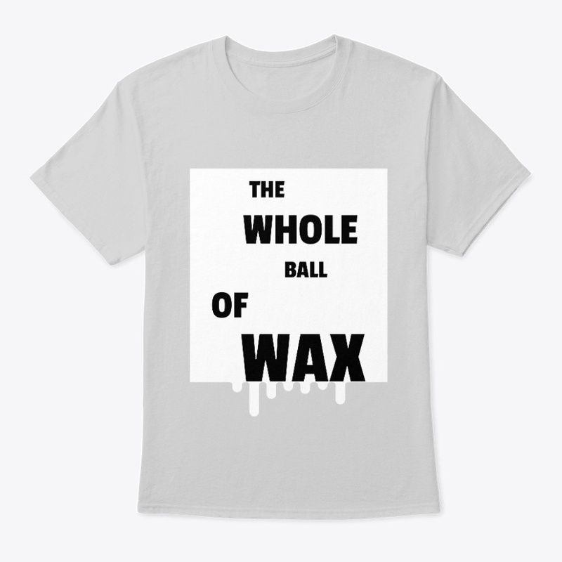 The Whole Ball of Wax 