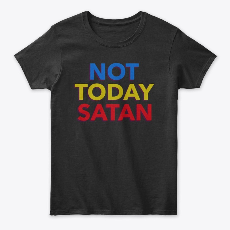 Not Today Satan