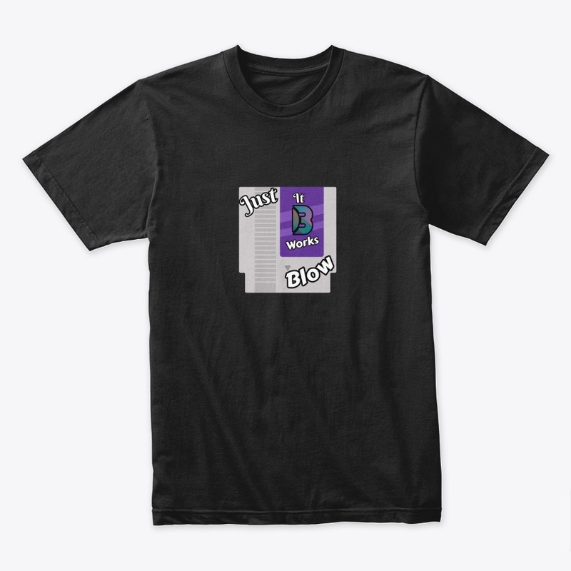 Just Blow Its Works Gaming tee 