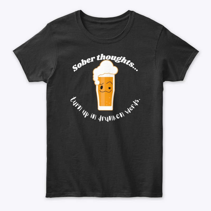 SOBER THOUGHTS-DRUNK WORDS