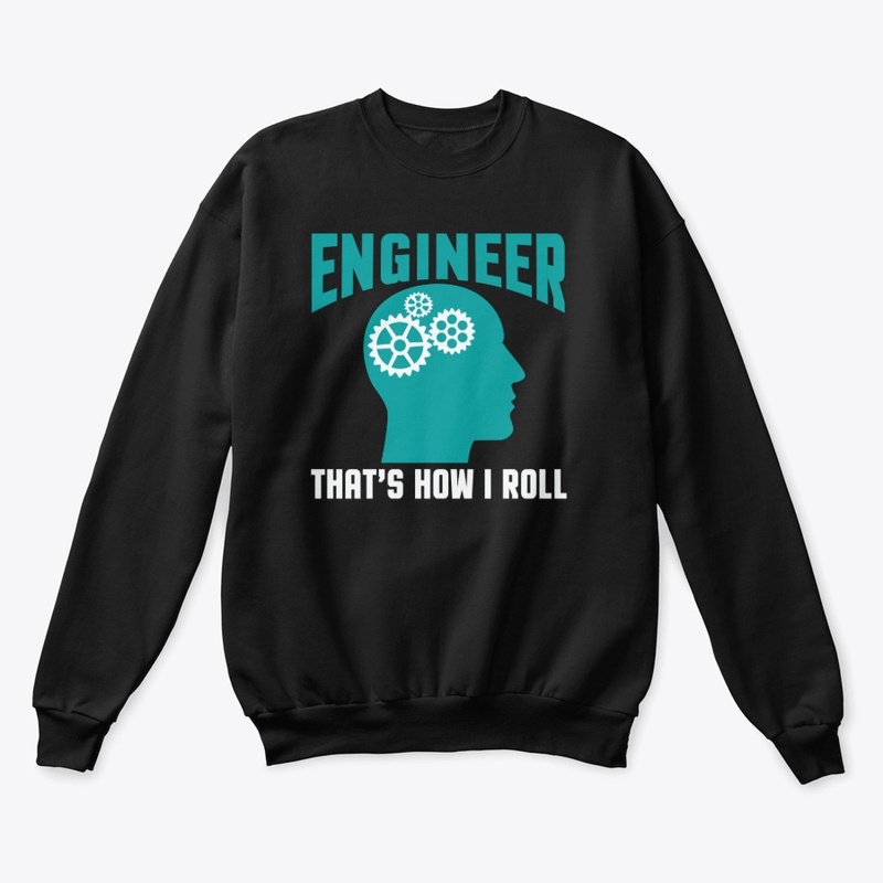Engineer This Is How I roll