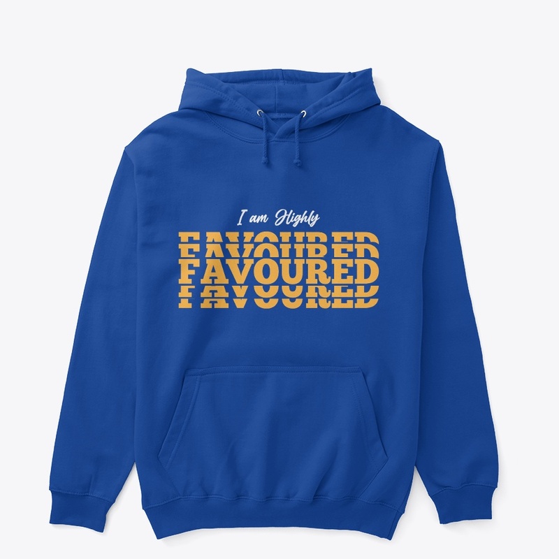 I am Highly Favoured Hoodie