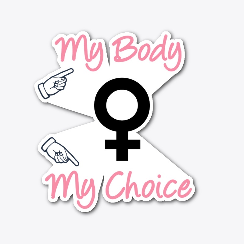 My Body My Choice Design 1