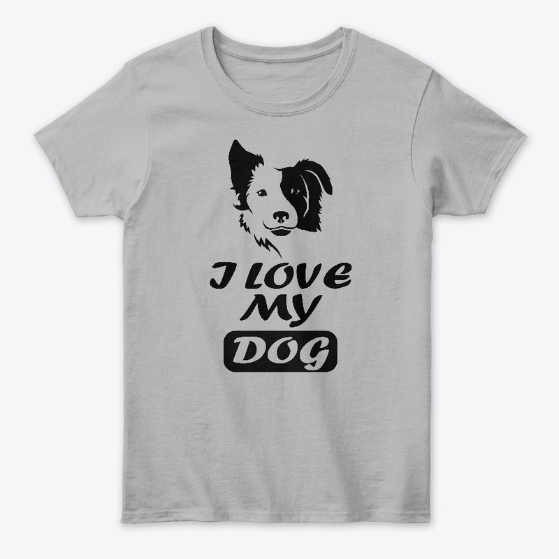I LOVE MY DOG