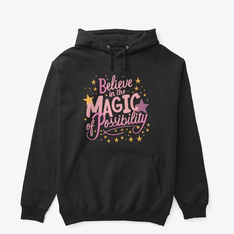 Believe in magic of possibility T-shirt