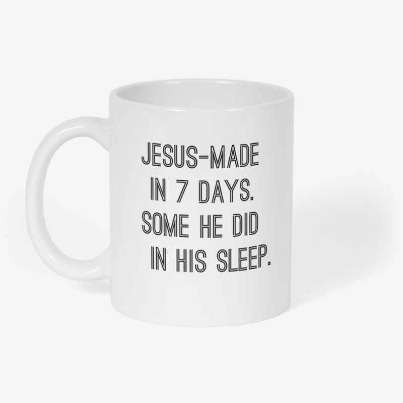 Jesus made in his sleep apparel