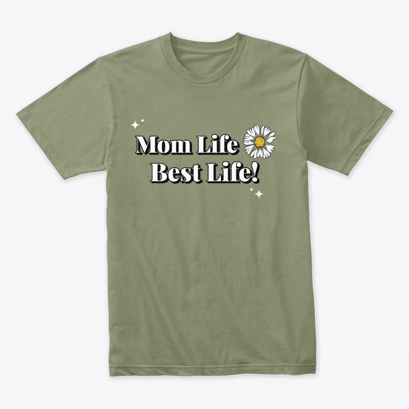 Mom Life, Best Life