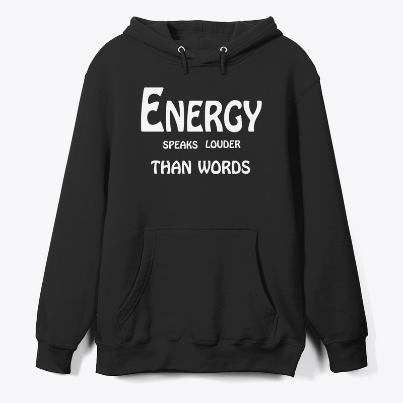 Energy Speaks Louder Than Words
