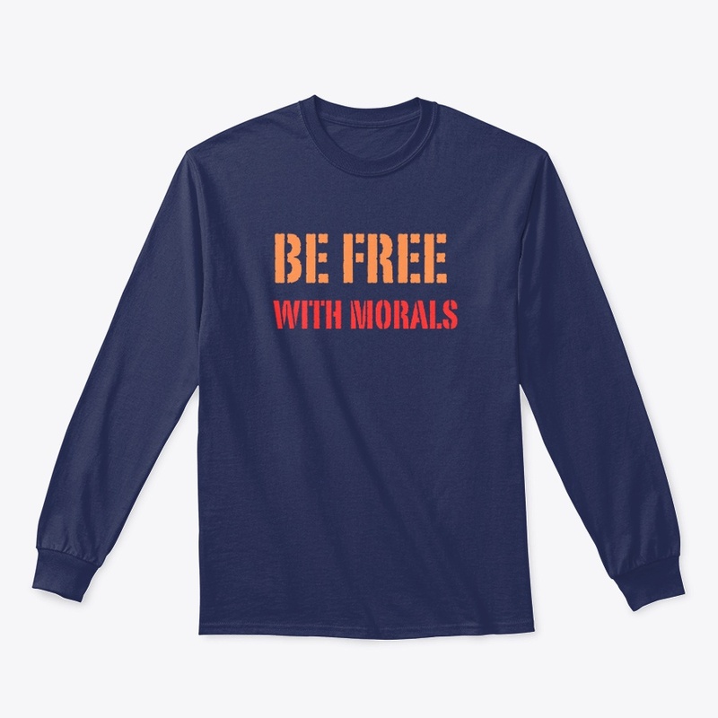 Be free with morals