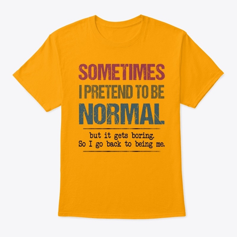 Sometimes I Pretend To Be Normal