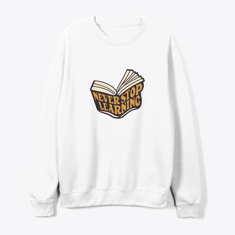 Never Stop Learning T-shirt