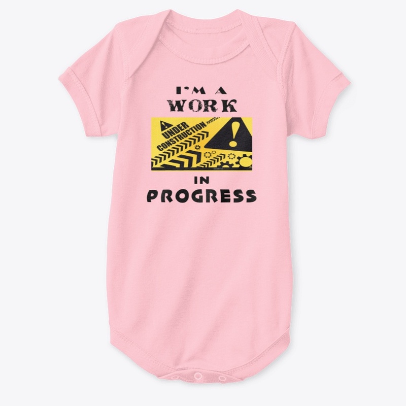 I'm a work in progress