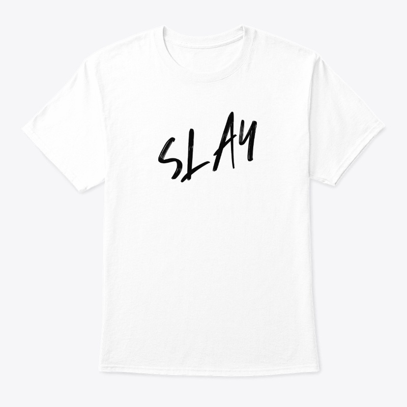 Slay - Slogan Tee