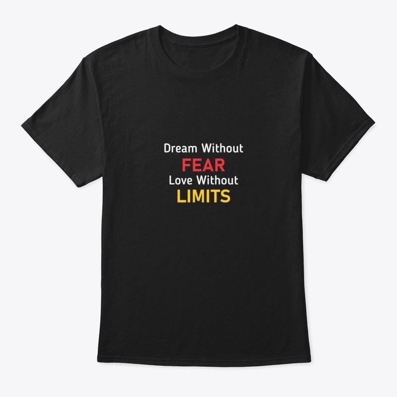 Dream without Fear Love without Limits