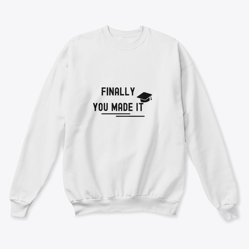 finally u made it graduation t-shirts