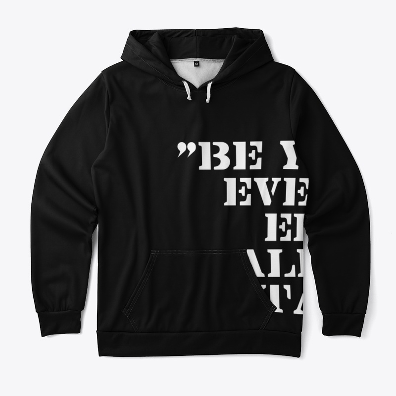 Be Yourself Everyone Else Already Taken