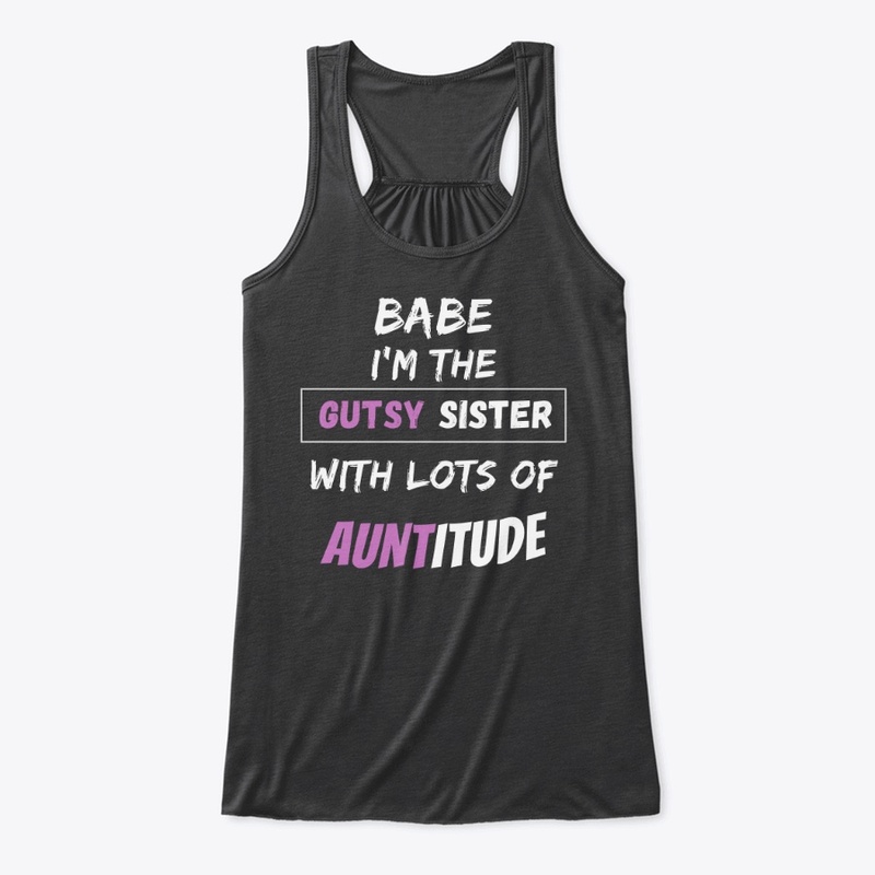 Gutsy Sister with Lots of Auntitude