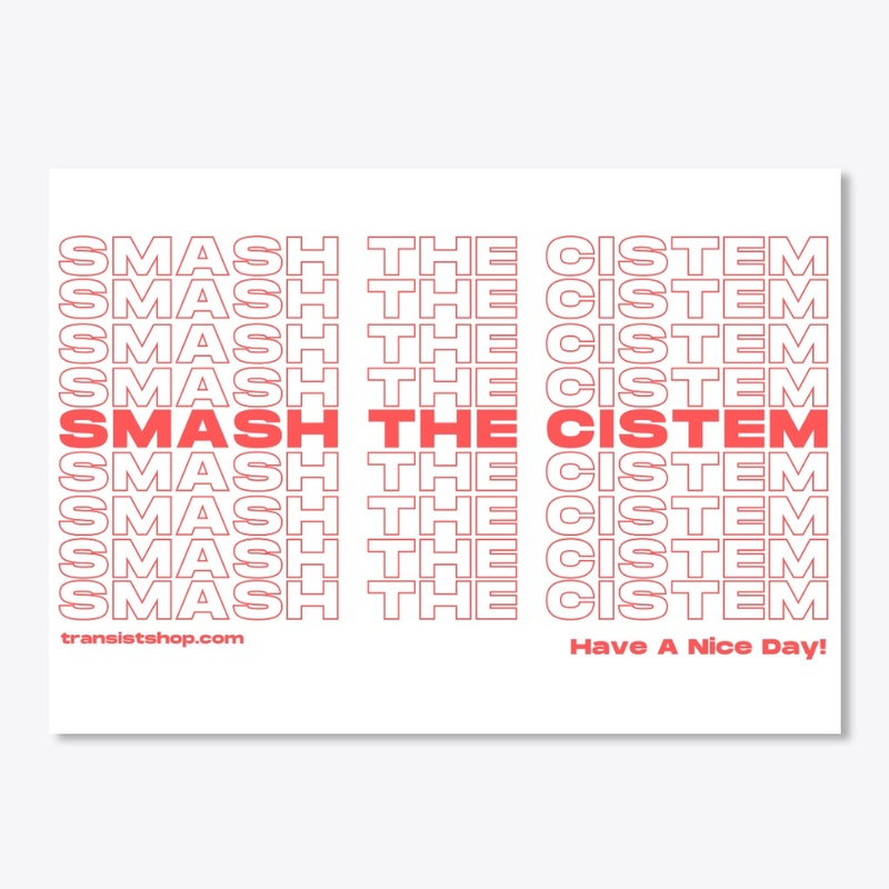 Smash The Cistem (and Have a Nice Day!)
