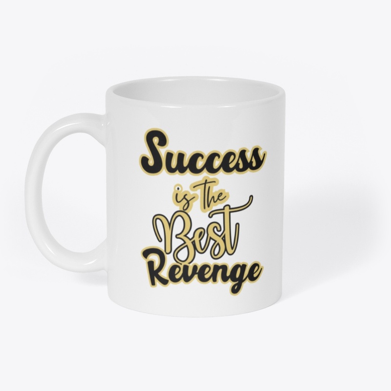 Success Is The Best Revenge