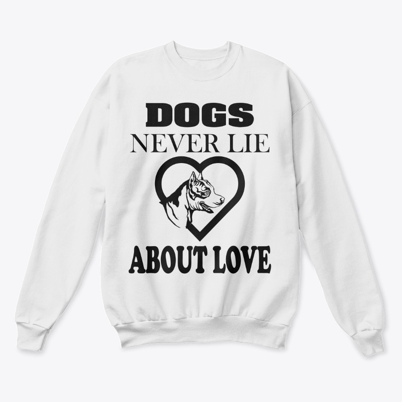 DOGS NRVER LIE ABOUT LOVE